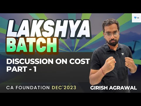Discussion on Cost Part 1 | CA Girish Agrawal | Unacademy CA Foundation