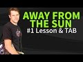 Guitar lesson: How to play Away From The Sun - 3 ...