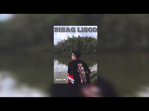 Denis M. - Bisag Lisod ( Lyrics )