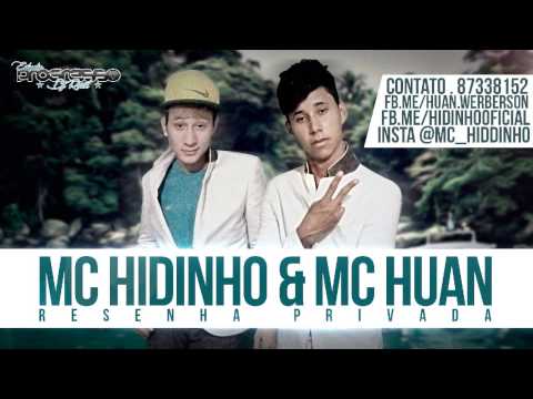 MC HIDINHO & MC HUAN - RESENHA PRIVADA - DJ RUST - LANÇAMENTO 2014
