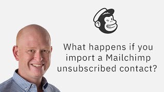 What Happens when you Import an Unsubscribed Mailchimp Contact? Learn here.