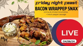 Bacon Wrap the WORLD on the Friday Night Feast 4/26/24 Live Cooking