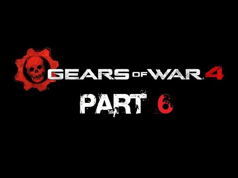 Gears of War 4 Full Game Playthrough Part 6 HD Xbox One