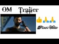OM | Trailer | Aditya Roy Kapur | Sanjana Sanghi | Jackie Shroff | Kapil Verma | Ahmed K | 1st July