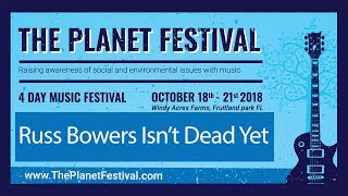 Russ Bower's Isn't Dead Yet @ The Planet Festival