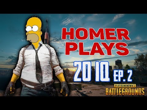 PUBG : 20 IQ Moments Ep. 2 - HOMER Plays PlayerUnknown's Battlegrounds