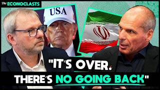Why Iran is only the beginning… - Yanis Varoufakis & Wolfgang Munchau | The Econoclasts