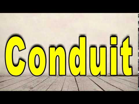 How to Pronounce Conduit