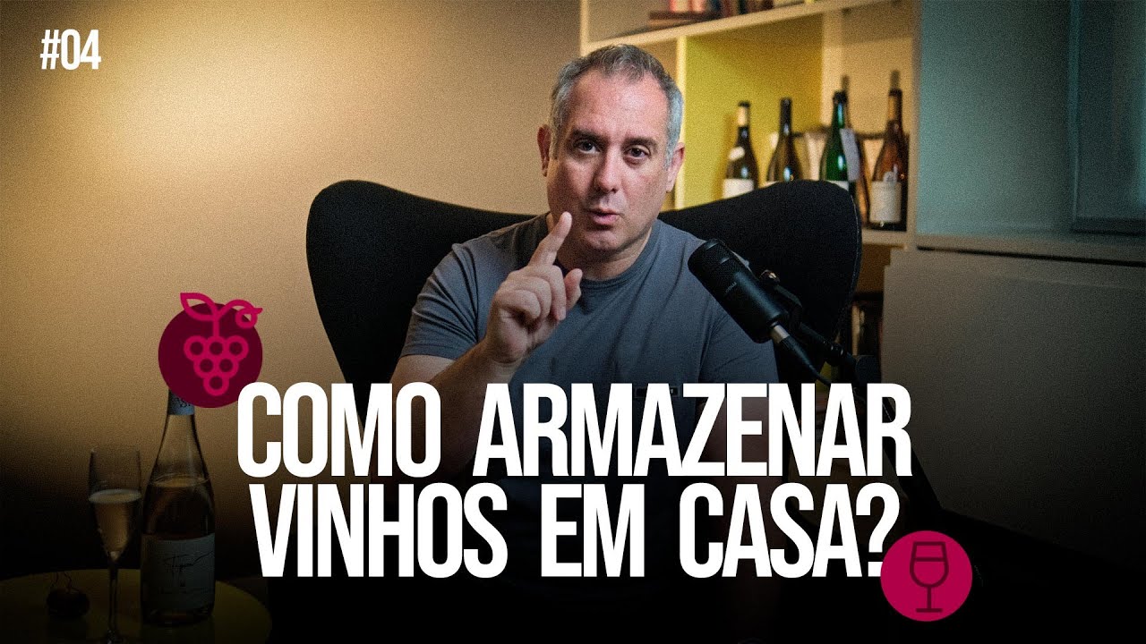Podcast #04 - Como armazenar os vinhos em casa