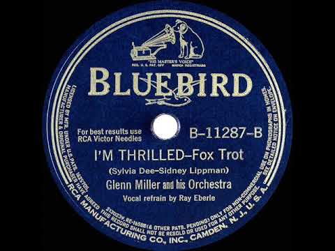 1941 Glenn Miller - I’m Thrilled (Ray Eberle, vocal)