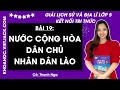 Giải sgk Lịch sử và Địa lí lớp 5 Bài 19: Nước Cộng hoà Dân chủ Nhân dân Lào