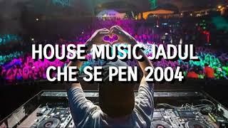 Download lagu House Music Jadul - Che Se Pen 2004 mp3