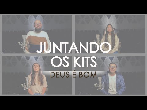 JUNTANDO OS KITS - Deus é bom | Kit de Voz
