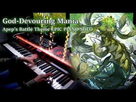 God-Devouring Mania (Apep's Battle Theme)/Genshin Impact OST Epic Piano Solo Arrangement