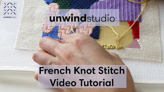 Needlepoint French Knot Stitch - Video Tutorial - Unwind Studio