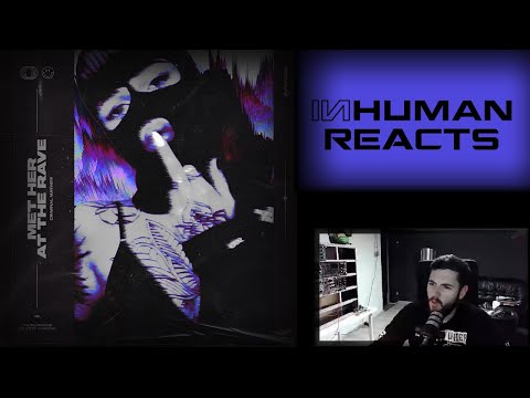 TECHNO!!11!1!!1 | INHUMAN REACTS TO: Criminal Mayhem - Met Her At The Rave