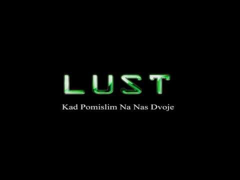 Lust ft X Plane-Kad Pomislim Na Nas Dvoje-