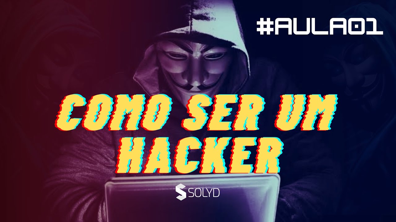 Aula 1 - Como ser um Hacker - O que é um Pentest?