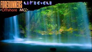 Forerunners ~ Lifecycle (Forerunners Offshore Mix) ❁Λмвiєиｲ❁