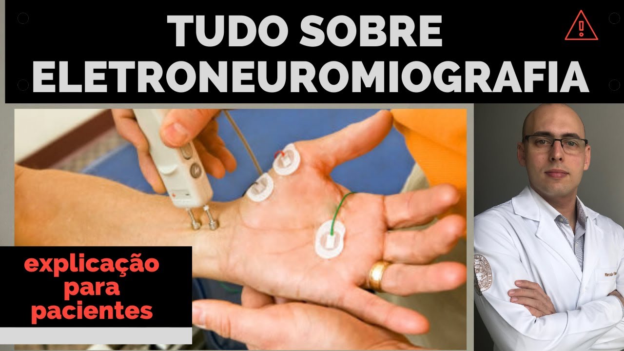ELETRONEUROMIOGRAFIA - Dói? Pra que Serve? Como é feito? Quais são os RISCOS?