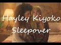 Hayley Kiyoko- Sleepover|Lyrics + Español| Camren
