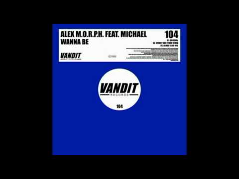 Alex M.O.R.P.H. - Wanna Be (Almar Club mix)