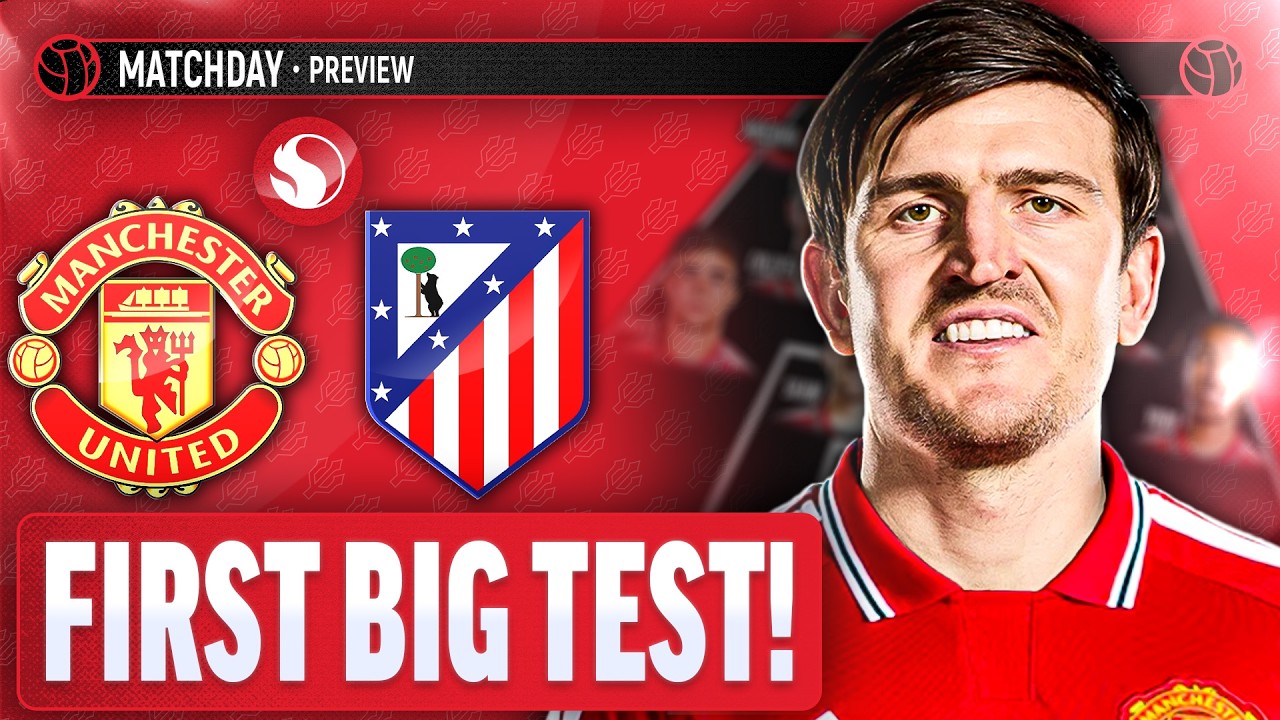 Carrick's First Pre-Season Test?! | Manchester United Vs Atletico Madrid | Match Preview