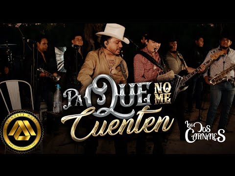 Los Dos Carnales - Pa' Que No Me Cuenten (Video Oficial)