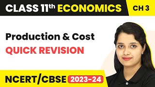 Class 11 Economics Chapter 3 | Production and Cost - Quick Revision