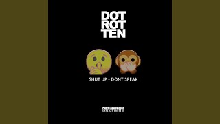 Shut Up Don&#39;t Speak