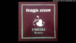 Tragic Error - Umbaba (Orbital Remix)