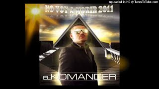 El Komander - No Voy A Morir (Audio) (Remasterizado)