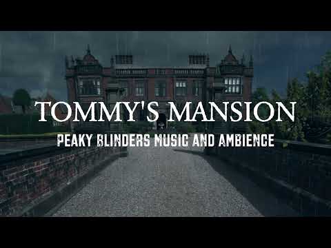 Peaky Blinders | Relaxing Music and Ambience | Tommy's Mansion