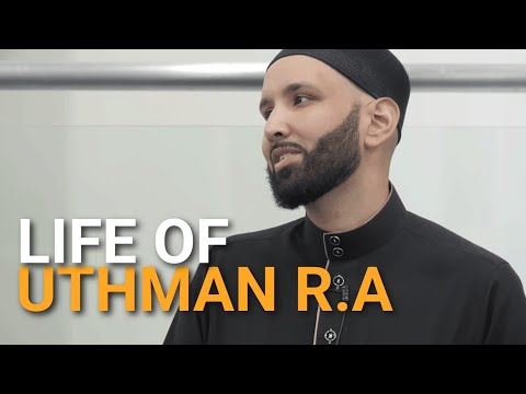 Life of Uthman R.A - Lives Of The Sahaba - Omar Suleiman