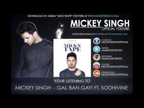 Mickey Singh - Gal Ban Gayi Ft. Sodhivine (Official Audio)