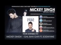 Mickey Singh Gal Ban Gayi Ft Sodhivine Official Audio