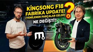 Kingsong F18’de Büyük Değişim! Fabrika Neden Parça Güncelledi?