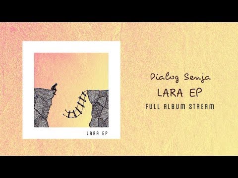 Dialog Senja - "Lara EP" Full Album Stream