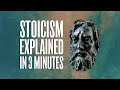 Stoicism Explained In 3 Minutes