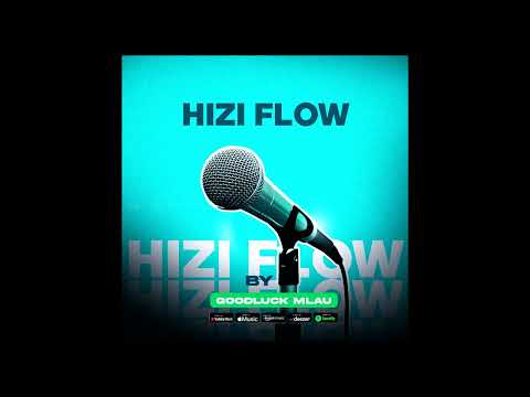 Hizi flow by Goodluck Mlau