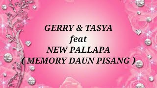 Download lagu GERRY MAHESA & TASYA ROSMALA ft NEW PALLAPA _ MEMORY DAUN PISANG Lirik mp3