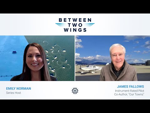 Between Two Wings with James Fallows - Writer and Pilot