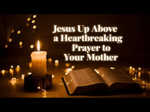 Jesus Up Above – A Tearful Heartfelt Tribute Song For Anyone Grieving The Loss Of A Mother In Heaven