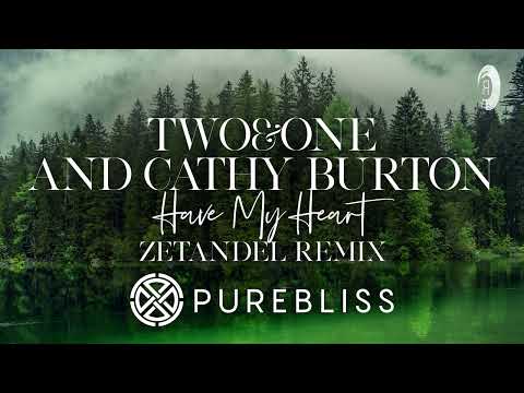 SUNDAY CHILL PICK: Two&One and Cathy Burton - Have My Heart (Zetandel Remix) [PureBliss]