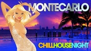 MONTE CARLO Chill House Night ‪|‬ Chic Grooves Deluxe Selection ✭ ‪Summer Mix‬