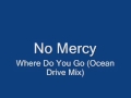 No Mercy-Where Do You Go (Ocean Drive Mix ...
