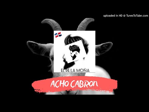 El De La Moña - ACHO CABRON