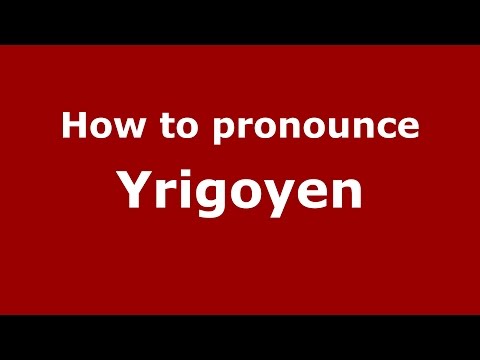 How to pronounce Yrigoyen (Argentine Spanish/Argentina) - PronounceNames.com
