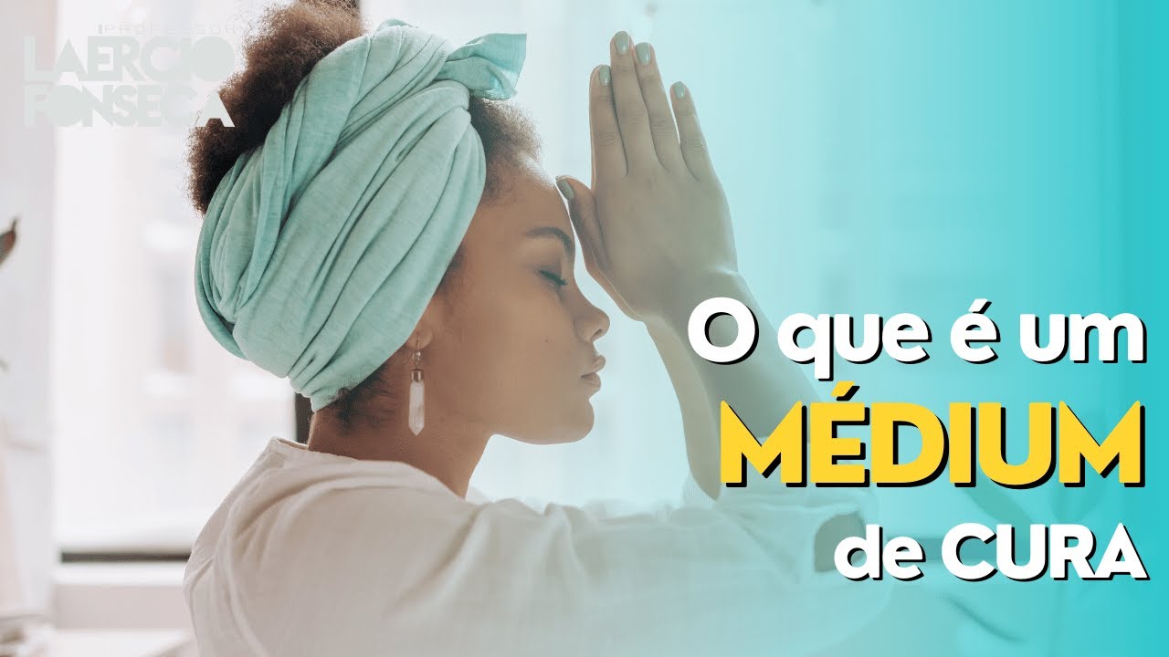 O que é e como TRABALHA um MÉDIUM de CURA?