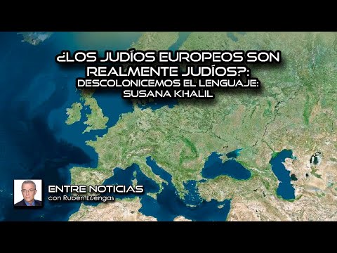 ¿Los judíos europeos son realmente judíos?: descolonicemos el lenguaje: Susana Khalil #ENVIVO